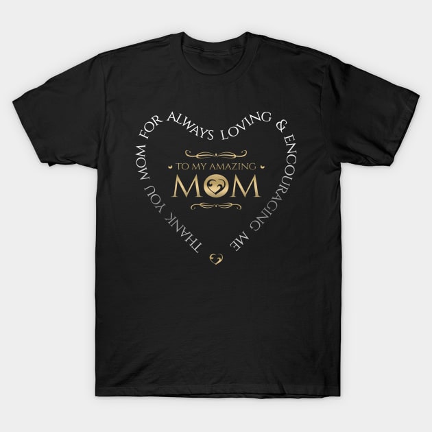 Amazing Mom T-Shirt by BrillianD